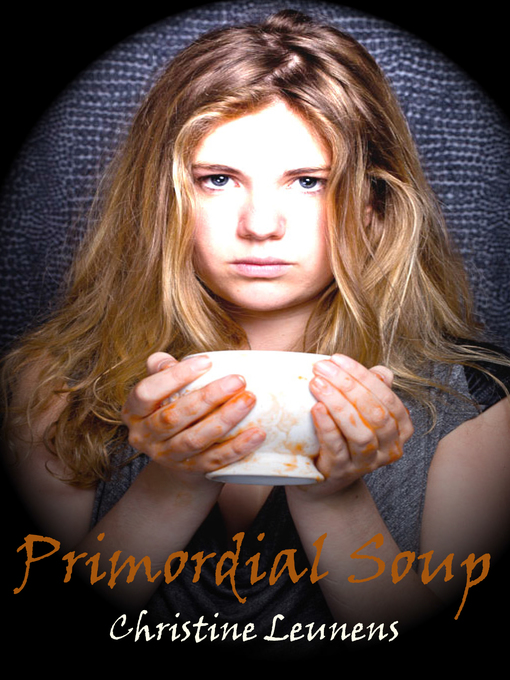 Title details for Primordial Soup by Christine Leunens - Available